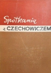 Okładka książki Spotkania z Czechowiczem: wspomnienia i szkice Seweryn Pollak