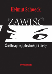 Okładka książki Zawiść:  źródło agresji, destrukcji i biedy Helmut Schoeck