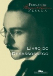 Okładka książki Livro do desassossego - composto por Bernardo Soares, ajudante de guarda-livros na cidade de Lisboa Fernando Pessoa