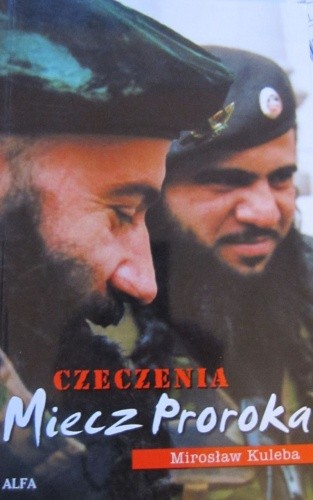 Okładka książki Czeczenia. Miecz Proroka Mirosław Kuleba