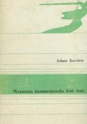 Okładka książki Warszawa kazimierzowska 1648-1668 Adam Kersten