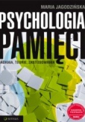 Okładka książki Psychologia pamięci. Badania, teorie, zastosowania Maria Jagodzińska