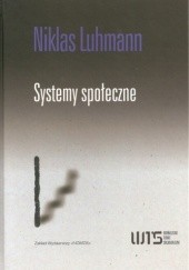 Okładka książki Systemy społeczne. Zarys ogólnej teorii Niklas Luhmann