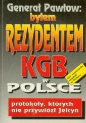 Okładka książki Generał Pawłow. Byłem rezydentem KGB w Polsce Witalij Grigorjewicz Pawłow