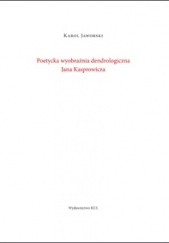 Okładka książki Poetycka wyobraźnia dendrologiczna Jana Kasprowicza Karol Jaworski
