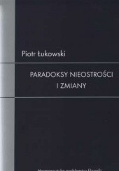 Okładka książki Paradoksy nieostrości i zmiany Piotr Łukowski