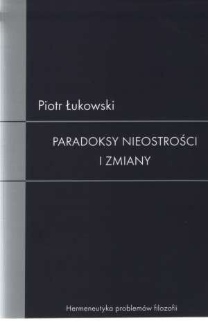 Okładka książki Paradoksy nieostrości i zmiany Piotr Łukowski