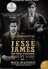 Okładka książki The assassination of Jesse James by the coward Robert Ford Ron Hansen