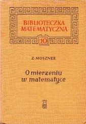 Okładka książki O mierzeniu w matematyce Zenon Moszner