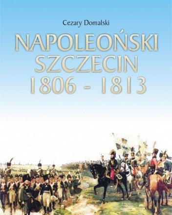 Napoleoński Szczecin 1806-1813