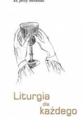 Okładka książki Liturgia dla każdego Jerzy Stefański