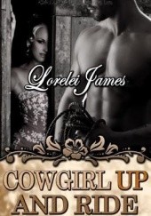 Okładka książki Cowgirl Up and Ride Lorelei James