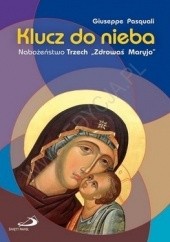 Okładka książki Klucz do nieba. Nabożeństwo "Trzech Zdrowaś Maryjo" Giuseppe Pasquali