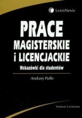 Okładka książki Prace magisterskie i licencjackie. Wskazówki dla studentów Andrzej Pułło