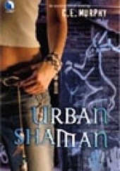 Okładka książki Urban Shaman C.E. Murphy