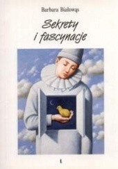 Okładka książki Sekrety i fascynacje Barbara Białowąs