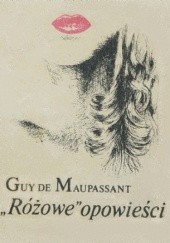 Okładka książki "Różowe" opowieści. Tom I. Guy de Maupassant