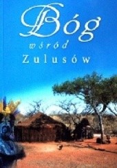 Okładka książki Bóg wśród Zulusów Kurt E. Koch