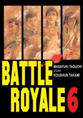 Okładka książki Battle Royale 6 Masayuki Taguchi, Koushun Takami