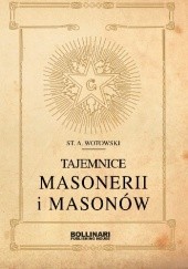 Okładka książki Tajemnice masonerii i masonów Stanisław Antoni Wotowski
