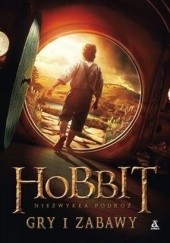 Okładka książki Hobbit. Niezwykła podróż. Gry i zabawy J.R.R. Tolkien