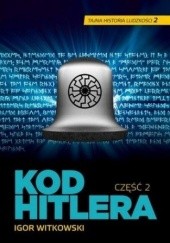 Okładka książki Kod Hitlera, cz. 2 Igor Witkowski
