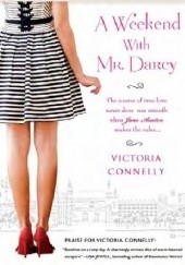 Okładka książki Weekend with Mr. Darcy Victoria Connelly