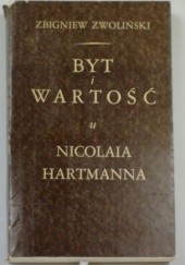 Okładka książki Byt i Wartość u Nicolaia Hartmanna Zbigniew Zwoliński