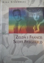 Okładka książki Zelda i Francis Scott Fitzgerald Kyra Stromberg