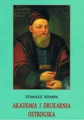 Okładka książki Akademia i Drukarnia Ostrogska Tomasz Kempa