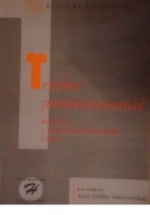 Okładka książki Trudna ponowoczesność. Rozmowy z Zygmuntem Baumanem, cz 1 Zygmunt Bauman, Anna Zeidler-Janiszewska