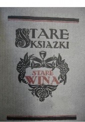 Okładka książki Stare księgi - stare wina Mieczysław Opałek