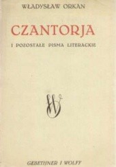 Okładka książki Czantoria i pozostałe pisma literackie Władysław Orkan