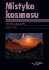 Okładka książki Mistyka kosmosu Henry Garon