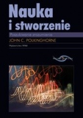 Okładka książki Nauka i stworzenie: poszukiwanie zrozumienia John Polkinghorne