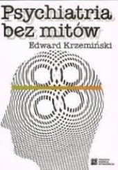 Okładka książki Psychiatria bez mitów Edward Krzemiński