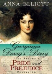 Okładka książki Georgiana Darcy's Diary. Jane Austen's Pride and Prejudice continued Anna Elliott