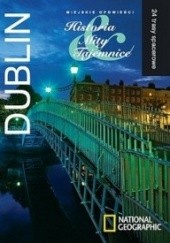 Okładka książki Dublin. Miejskie opowieści: Historia, Mity, Tajemnice. 24 trasy spacerowe Zoë Ross