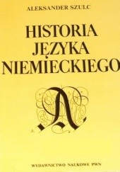 Okładka książki Historia języka niemieckiego Aleksander Szulc