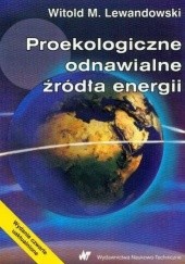 Okładka książki Proekologiczne odnawialne źródła energii Witold M. Lewandowski