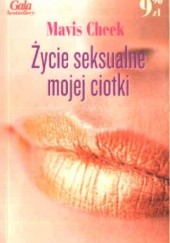 Okładka książki Życie seksualne mojej ciotki Mavis Cheek