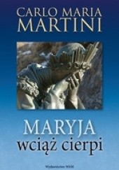 Okładka książki Maryja wciąż cierpi Carlo Maria Martini SJ