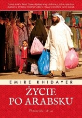 Okładka książki Życie po arabsku Emire Khidayer