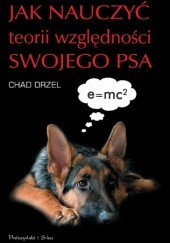 Okładka książki Jak nauczyć teorii względności swojego psa Chad Orzel