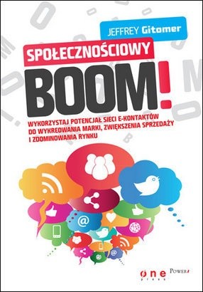 Okładka książki Społecznościowy BOOM. Wykorzystaj potencjał sieci e-kontaktów do wykreowania marki, zwiększenia sprzedaży i zdominowania rynku Jeffrey Gitomer