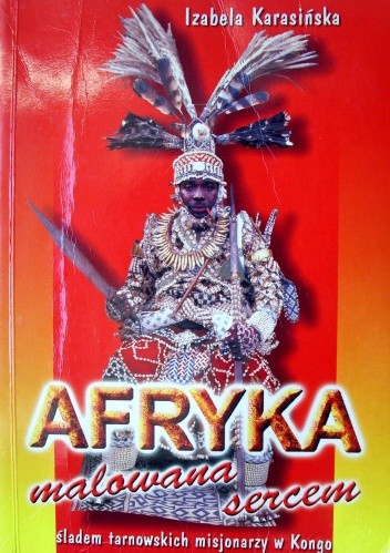 Okładka książki Afryka malowana sercem Izabela Karasińska