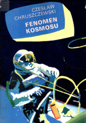 Okładka książki Fenomen kosmosu. Powieść Czesław Chruszczewski