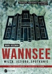 Okładka książki Wannsee. Willa, jezioro, spotkanie Mark Roseman