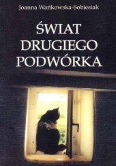 Okładka książki Świat drugiego podwórka Joanna Wańkowska-Sobiesiak