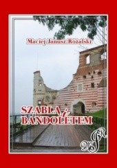 Okładka książki Szablą i bandoletem Maciej Janusz Różalski